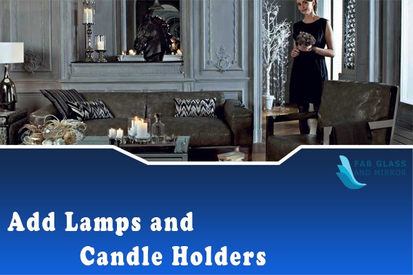 Add Lamps and Candle Holders